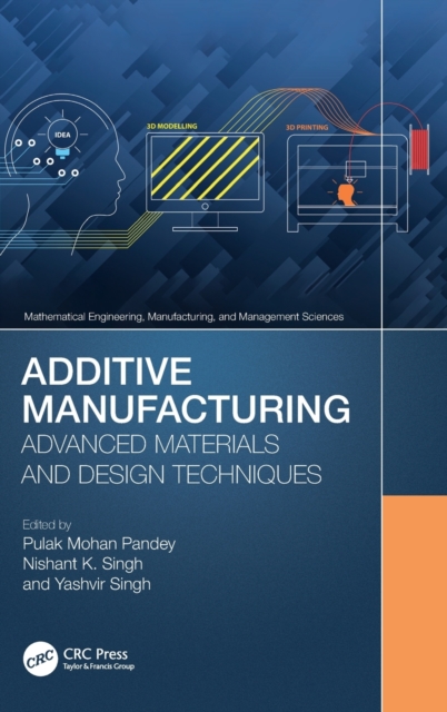 Additive Manufacturing : Advanced Materials and Design Techniques, Hardback Book