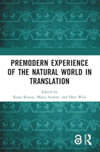 Premodern Experience of the Natural World in Translation, Paperback / softback Book