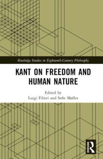 Kant on Freedom and Human Nature, Hardback Book