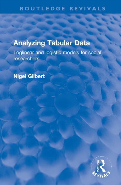 Analyzing Tabular Data : Loglinear and logistic models for social researchers, Hardback Book