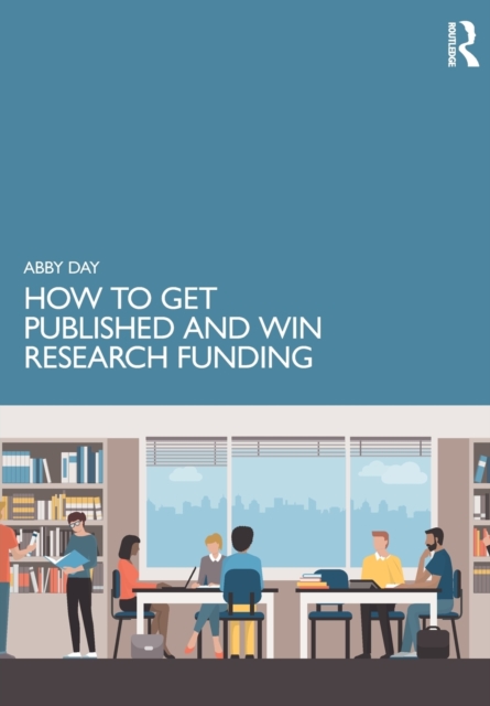 How to Get Published and Win Research Funding, Paperback / softback Book