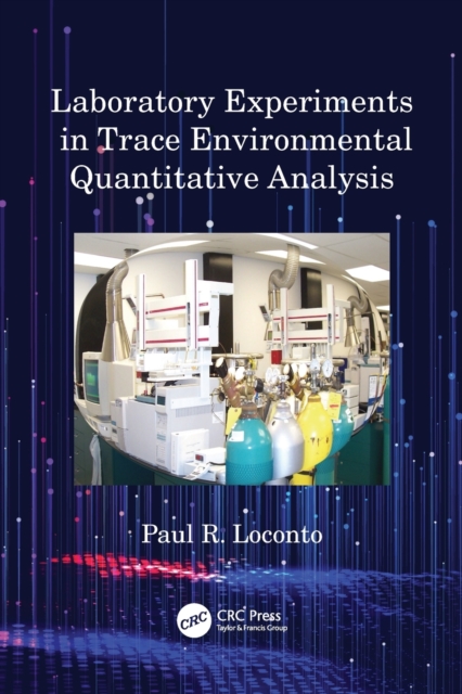 Laboratory Experiments in Trace Environmental Quantitative Analysis, Paperback / softback Book
