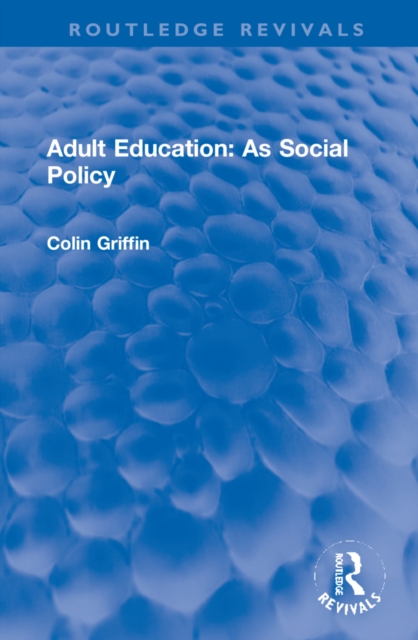 Adult Education: As Social Policy, Hardback Book