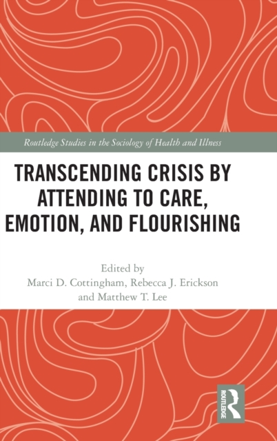 Transcending Crisis by Attending to Care, Emotion, and Flourishing, Hardback Book