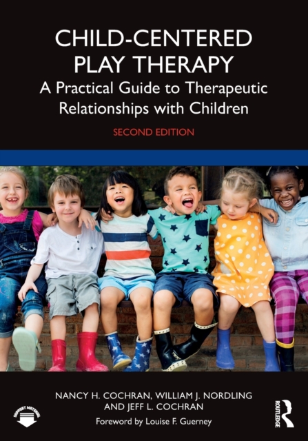 Child-Centered Play Therapy : A Practical Guide to Therapeutic Relationships with Children, Paperback / softback Book