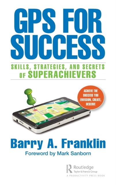 GPS for Success : Skills, Strategies, and Secrets of Superachievers, Hardback Book