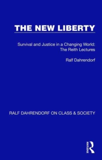 The New Liberty : Survival and Justice in a Changing World: The Reith Lectures, Paperback / softback Book