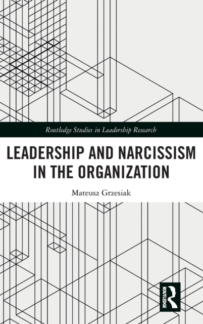 Leadership and Narcissism in the Organization, Hardback Book