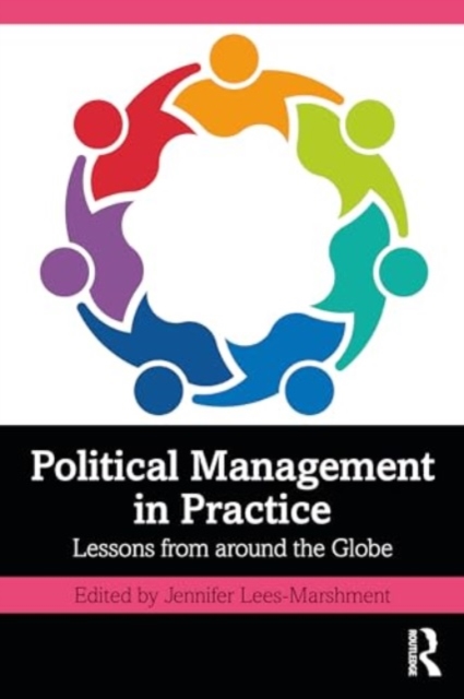 Political Management in Practice : Lessons from around the Globe, Paperback / softback Book
