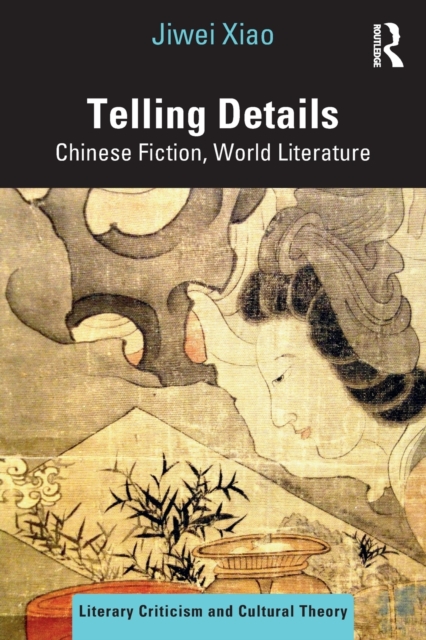 Telling Details : Chinese Fiction, World Literature, Paperback / softback Book
