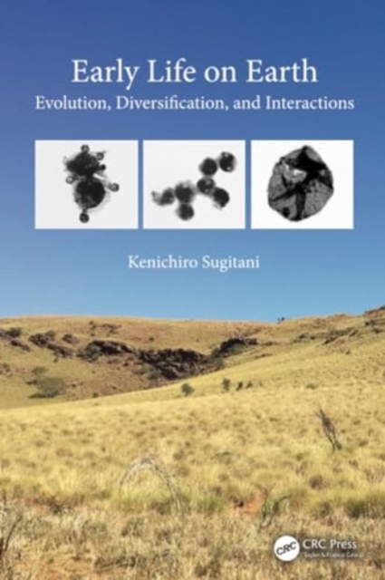Early Life on Earth : Evolution, Diversification, and Interactions, Paperback / softback Book