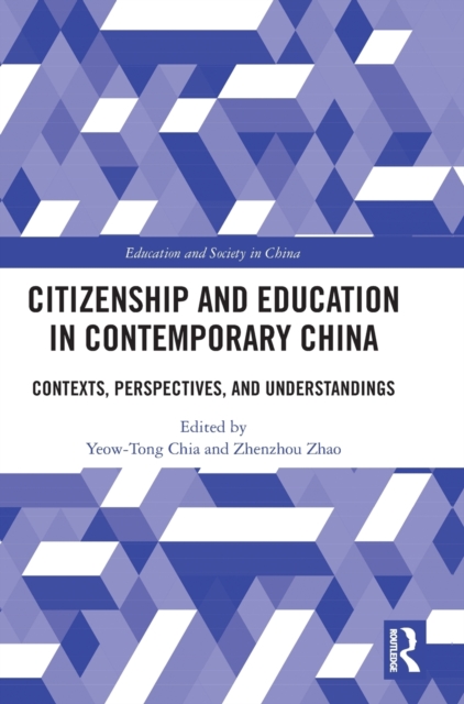 Citizenship and Education in Contemporary China : Contexts, Perspectives, and Understandings, Hardback Book