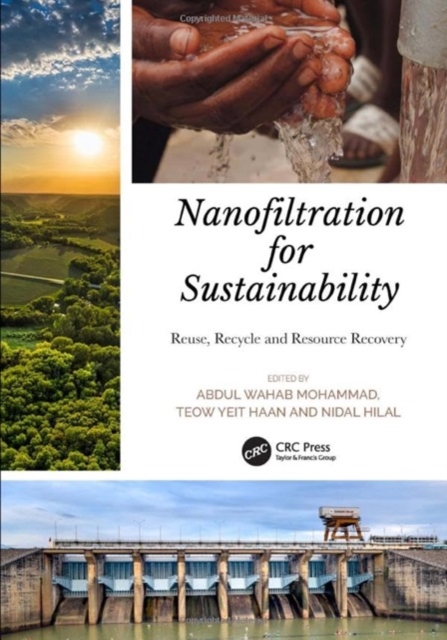 Nanofiltration for Sustainability : Reuse, Recycle and Resource Recovery, Hardback Book