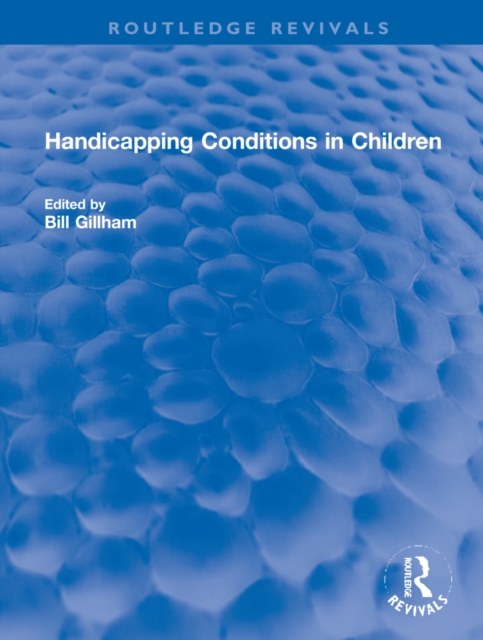 Handicapping Conditions in Children, Hardback Book