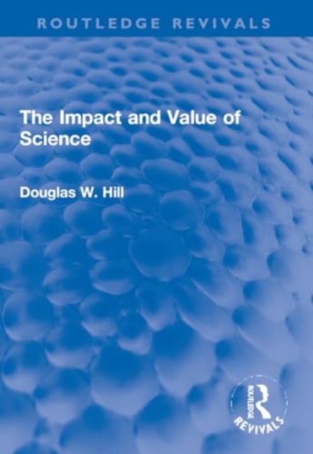 The Impact and Value of Science, Paperback / softback Book