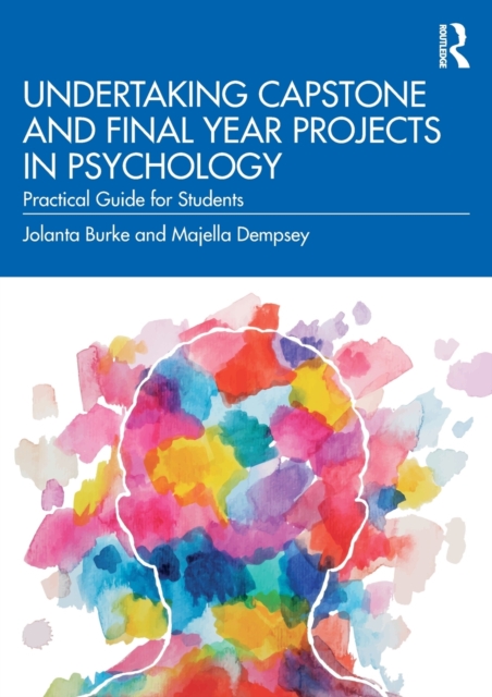 Undertaking Capstone and Final Year Projects in Psychology : Practical Guide for Students, Paperback / softback Book