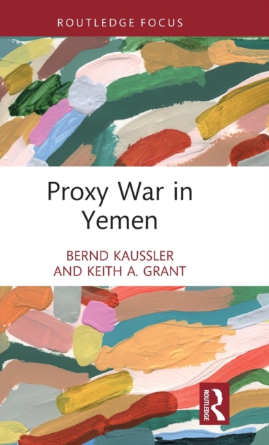 Proxy War in Yemen, Hardback Book