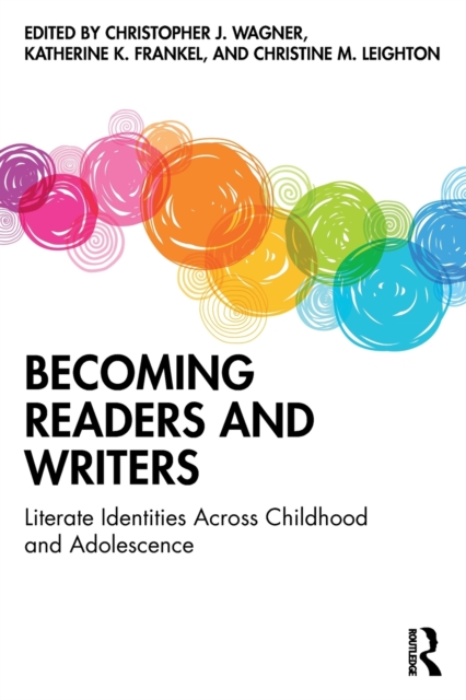 Becoming Readers and Writers : Literate Identities Across Childhood and Adolescence, Paperback / softback Book