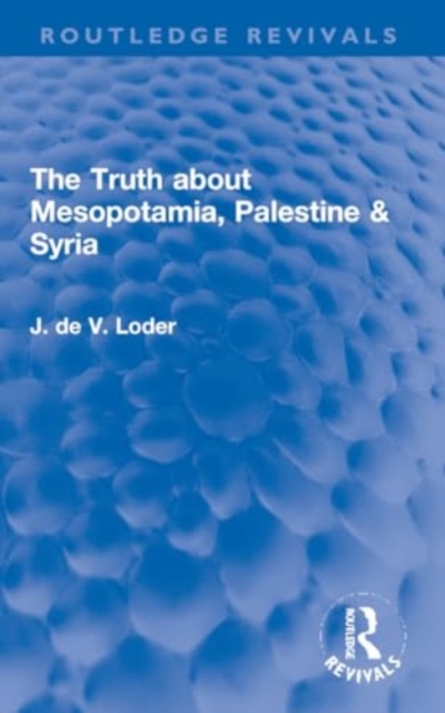 The Truth about Mesopotamia, Palestine & Syria, Paperback / softback Book