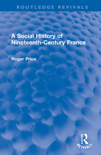 A Social History of Nineteenth-Century France, Hardback Book