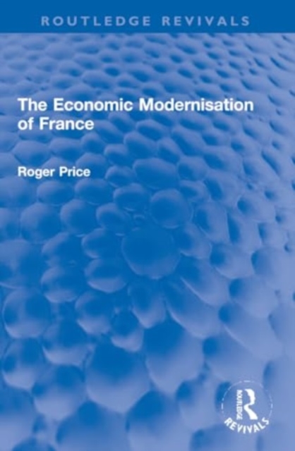 The Economic Modernisation of France, Paperback / softback Book