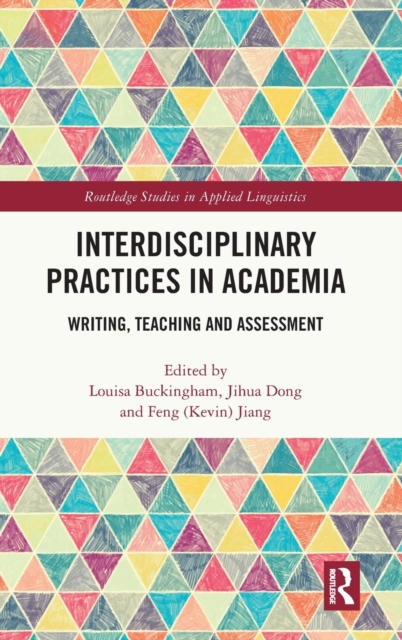 Interdisciplinary Practices in Academia : Writing, Teaching and Assessment, Hardback Book