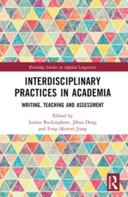 Interdisciplinary Practices in Academia : Writing, Teaching and Assessment, Paperback / softback Book