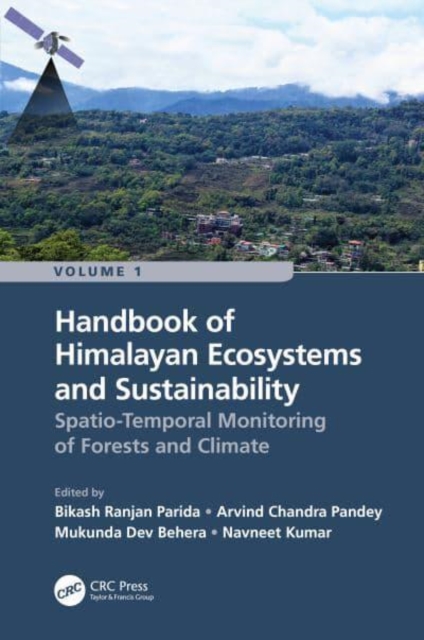 Handbook of Himalayan Ecosystems and Sustainability, Volume 1 : Spatio-Temporal Monitoring of Forests and Climate, Hardback Book