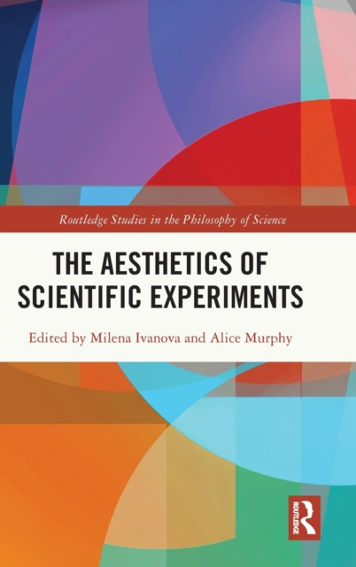 The Aesthetics of Scientific Experiments, Hardback Book