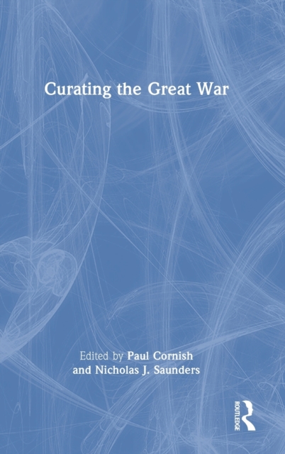 Curating the Great War, Hardback Book