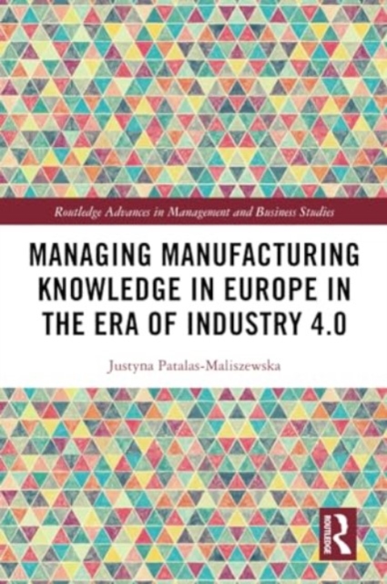 Managing Manufacturing Knowledge in Europe in the Era of Industry 4.0, Paperback / softback Book