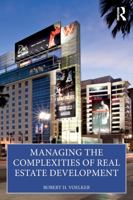 Managing the Complexities of Real Estate Development, Paperback / softback Book