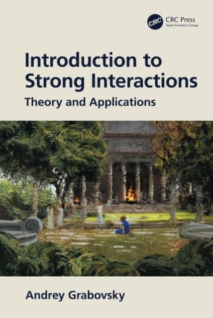 Introduction to Strong Interactions : Theory and Applications, Hardback Book