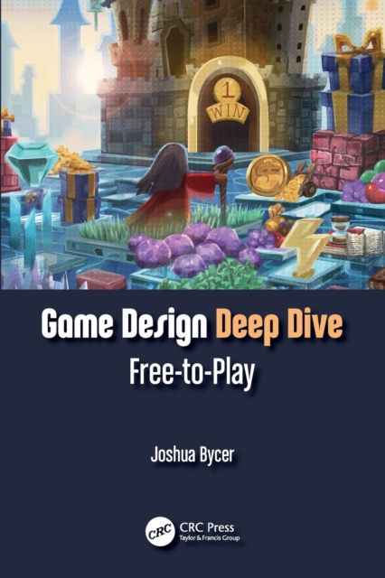 Game Design Deep Dive : Free-to-Play, Paperback / softback Book