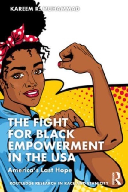 The Fight for Black Empowerment in the USA : America’s Last Hope, Paperback / softback Book
