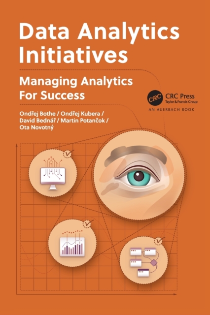 Data Analytics Initiatives : Managing Analytics for Success, Paperback / softback Book