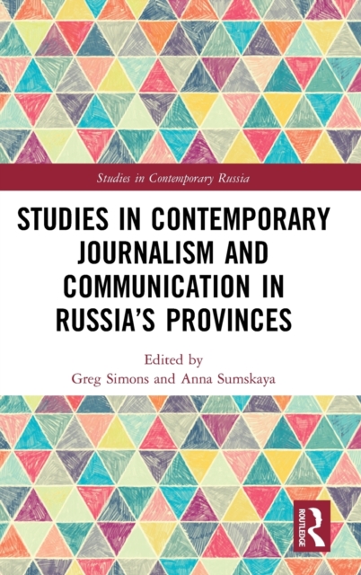 Studies in Contemporary Journalism and Communication in Russia’s Provinces, Hardback Book