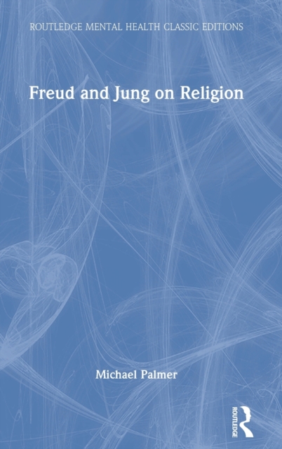 Freud and Jung on Religion, Hardback Book