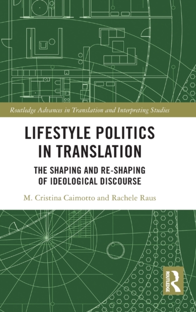 Lifestyle Politics in Translation : The Shaping and Re-Shaping of Ideological Discourse, Hardback Book