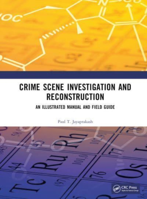 Crime Scene Investigation and Reconstruction : An Illustrated Manual and Field Guide, Hardback Book