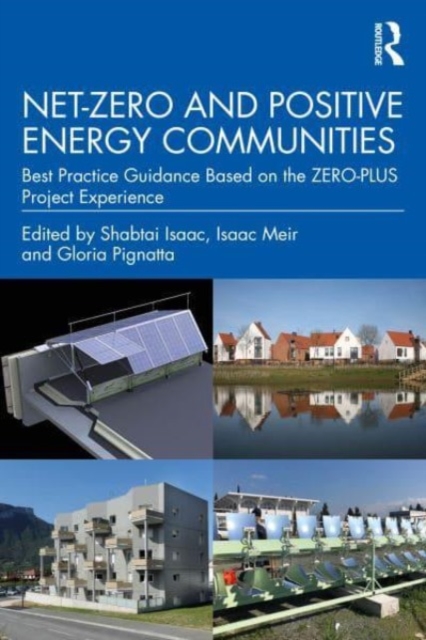 Net-Zero and Positive Energy Communities : Best Practice Guidance Based on the ZERO-PLUS Project Experience, Hardback Book