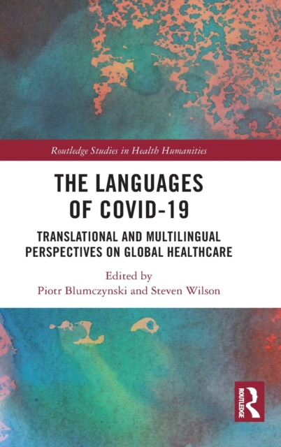 The Languages of COVID-19 : Translational and Multilingual Perspectives on Global Healthcare, Hardback Book
