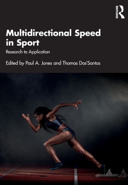 Multidirectional Speed in Sport : Research to Application, Paperback / softback Book