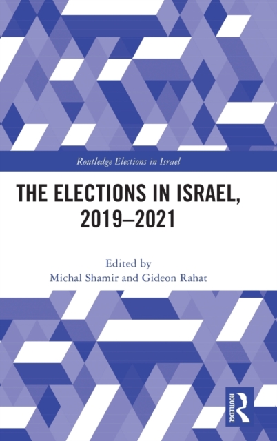 The Elections in Israel, 2019-2021, Hardback Book