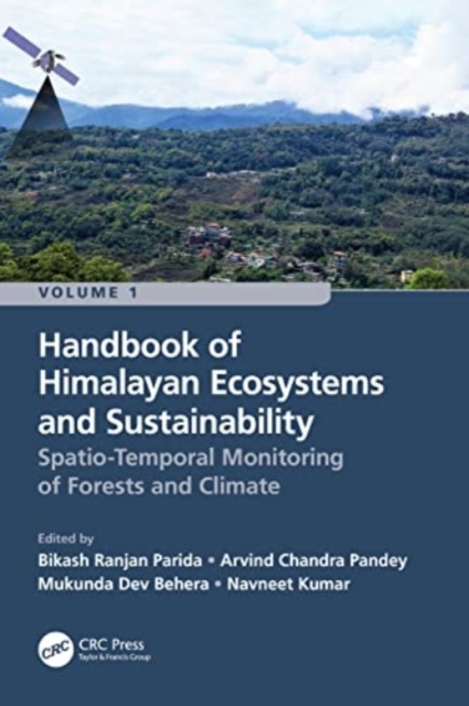 Handbook of Himalayan Ecosystems and Sustainability, Volume 1 : Spatio-Temporal Monitoring of Forests and Climate, Paperback / softback Book