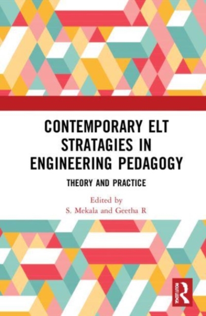 Contemporary ELT Strategies in Engineering Pedagogy : Theory and Practice, Paperback / softback Book