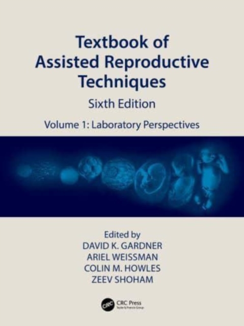Textbook of Assisted Reproductive Techniques : Volume 1: Laboratory Perspectives, Hardback Book
