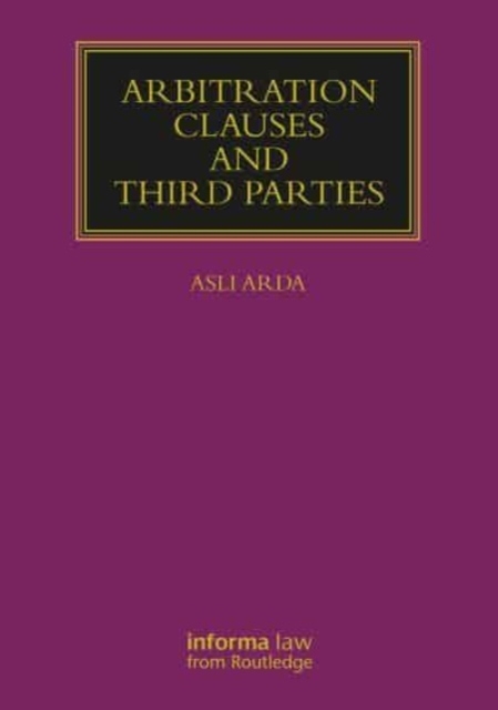 Arbitration Clauses and Third Parties, Hardback Book