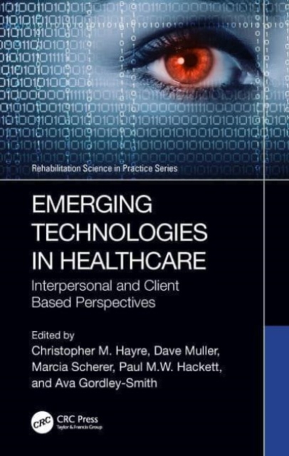 Emerging Technologies in Healthcare : Interpersonal and Client Based Perspectives, Hardback Book