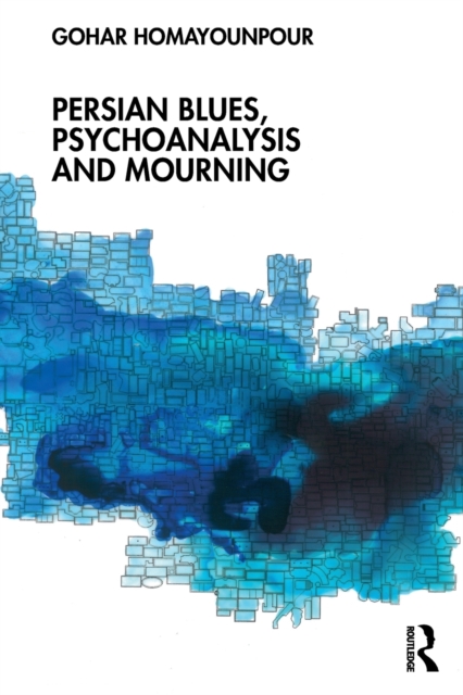 Persian Blues, Psychoanalysis and Mourning, Paperback / softback Book